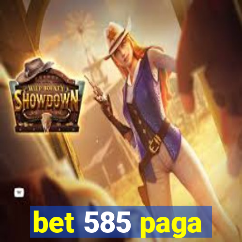 bet 585 paga